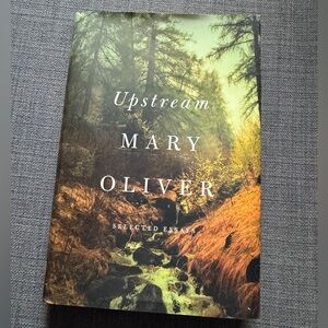 Upstream by Mary Oliver Hardcover Book